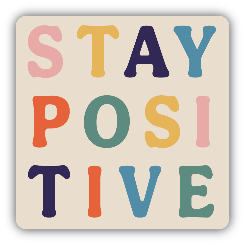 Stay Positive