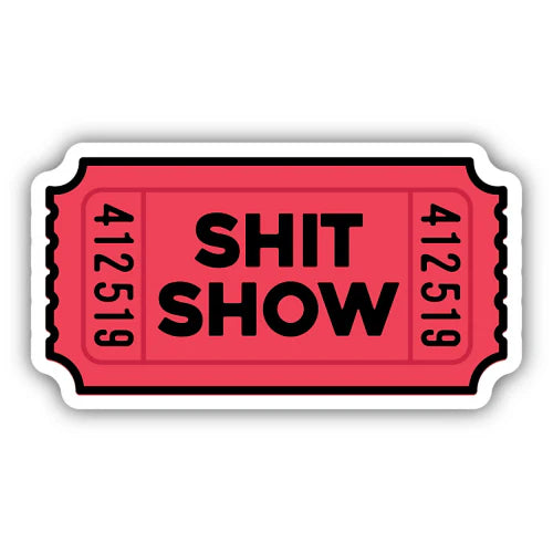 Shit Show Ticket