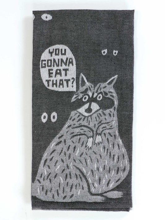 You Gonna Eat That? Dish Towel