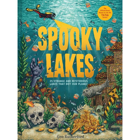 Spooky Lakes: 25 Strange and Mysterious Lakes that