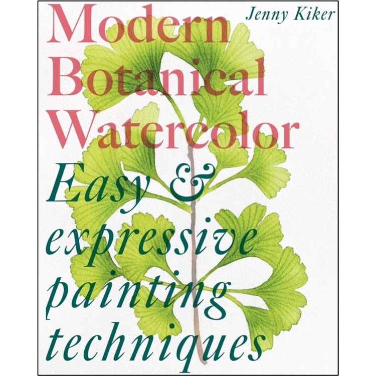 Modern Botanical Watercolor Painting: Fun, easy an