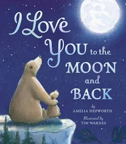 I Love You To The Moon and Back Hard Cover